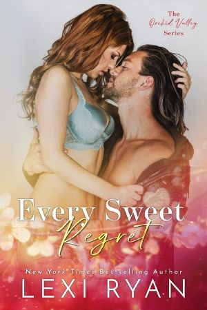 [Orchid Valley 02] • Every Sweet Regret